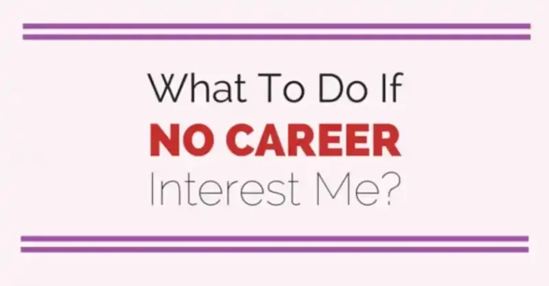 No Career Path Interests Me